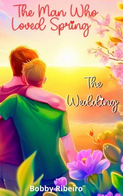 Cover The Man Who Loved Spring - The Wedding (eBook, ePUB)