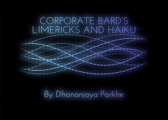 Corporate Bard Limericks and Haiku (Corporate Bard Writes, #3) (eBook, ePUB) - Parkhe, Dhananjaya