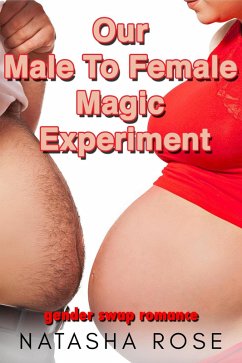 Our Male To Female Magic Experiment (genderswap shorts, #3) (eBook, ePUB) - Rose, Natasha