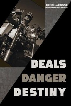 Deals, Danger, Destiny (eBook, ePUB) - Lacasse, John