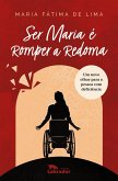 Ser Maria é romper a redoma (eBook, ePUB)