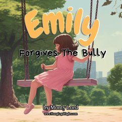 Emily Forgives the Bully (eBook, ePUB) - Lord, Monty