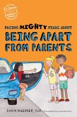 Facing Mighty Fears About Being Apart From Parents (eBook, ePUB)