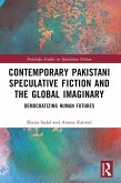 Contemporary Pakistani Speculative Fiction and the Global Imaginary (eBook, PDF)