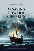 The Saving Power of Suffering (eBook, ePUB) The Saving Power of Suffering (eBook, ePUB)