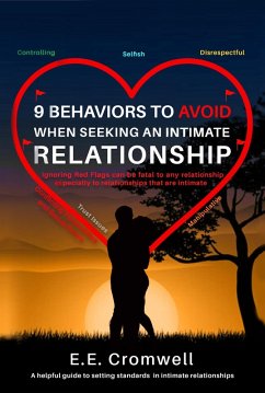 9 Behaviors To Avoid When Seeking an Intimate Relationship (eBook, ePUB) - Cromwell, E. E.