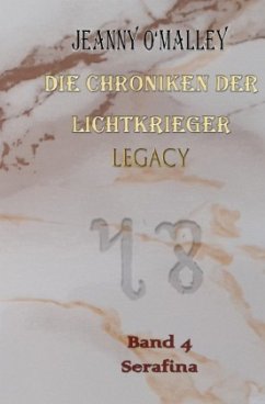 Die Chroniken der Lichtkrieger Legacy - O'Malley, Jeanny