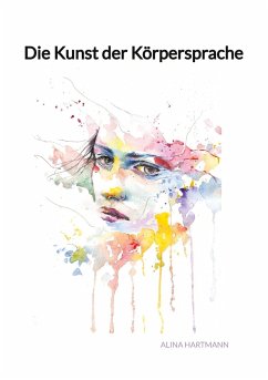 Die Kunst der Körpersprache - Hartmann, Alina