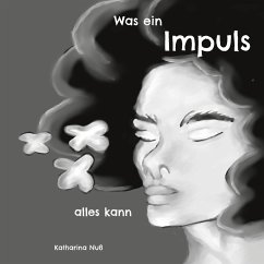 Was ein Impuls alles kann - Nuß, Katharina