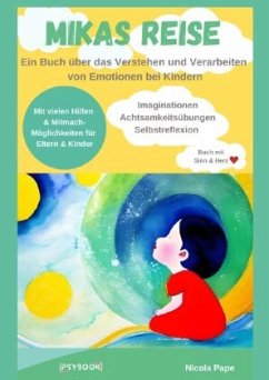 Mikas Reise - Ein psychologisches Kinderbuch über das Verstehen und Verarbeiten von Emotionen mit Hintergrundwissen für - Pape, Nicola