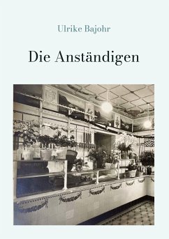 Die Anständigen - Bajohr, Ulrike