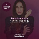 Feuchte Hitze/Sex im Urlaub (Mirna macht's by COSMOPOLITAN) (MP3-Download)