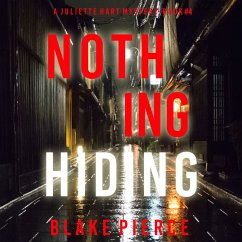 Nothing Hiding (A Juliette Hart FBI Suspense Thriller—Book Four) (MP3-Download) - Pierce, Blake