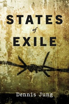 States of Exile (eBook, ePUB) - Jung, Dennis