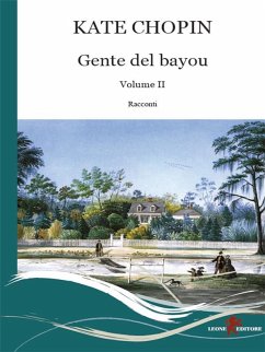 Gente del Bayou. Testo inglese a fronte (Vol. 2) (eBook, ePUB) - Chopin, Kate