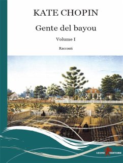 Gente del Bayou. Testo inglese a fronte (Vol. 1) (eBook, ePUB) - Chopin, Kate