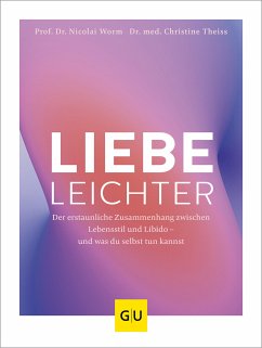 Liebe leichter (eBook, ePUB) - Worm, Prof. Dr. Nicolai; Theiss, Dr. med. Christine