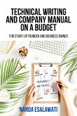 Technical Writing And Company Manual On A Budget for Start-Up Founder and Business Owner (eBook, ePUB)