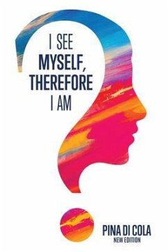 I See Myself, Therefore I Am (eBook, ePUB) - Pina Di Cola