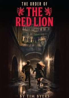 The Order of the Red Lion (eBook, ePUB) - Byers, Tim The Order of the Red Lion (eBook, ePUB) - Byers, Tim