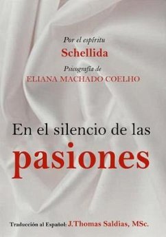 El Silencio de las Pasiones (eBook, ePUB) - Machado Coelho, Eliana; Schellida, Por El Espíritu
