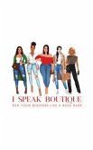 I Speak Boutique: Run Your Business Like A Boss babe (eBook, ePUB)