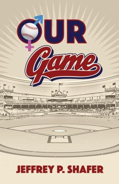 Our Game (eBook, ePUB) - Shafer, Jeffrey P.