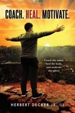 Coach. Heal. Motivate. (eBook, ePUB) - Jr., Herbert Decker