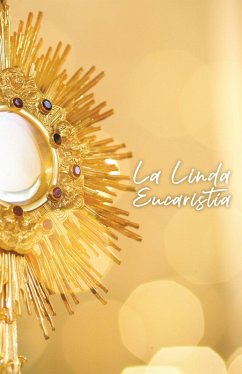 Cover La linda eucharistia (Beautiful Eucharist Spanish Edition) (eBook, ePUB)