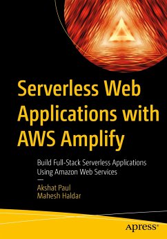 Serverless Web Applications with AWS Amplify (eBook, PDF) - Paul, Akshat; Haldar, Mahesh