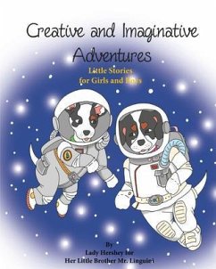 Creative and Imaginative Adventures Little Stories for Girls and Boys by Lady Hershey for Her Little Brother Mr. Linguini (eBook, ePUB) - Civichino, Olivia