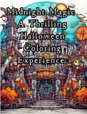 Midnight Magic A Thrilling Halloween Coloring Experience (eBook, ePUB)