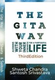 The Gita Way, Aligning with Your Inner Strength for a Purposeful Life (eBook, ePUB) The Gita Way, Aligning with Your Inner Strength for a Purposeful Life (eBook, ePUB)