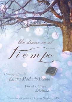 Un Diario en el Tiempo (eBook, ePUB) - Machado Coelho, Eliana; Schellida, Por El Espíritu