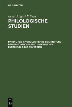 Vergleichende Bearbeitung der Griechischen und Lateinischen Partikeln, 1: Die Adverbien (eBook, PDF) - Fritsch, Ernst August