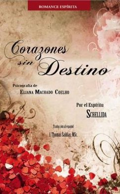 Corazones sin Destino (eBook, ePUB) - Machado Coelho, Eliana; Schellida, Por El Espíritu