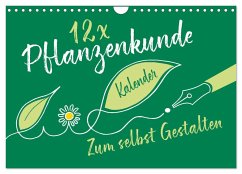 12 x Pflanzenkunde - Bastelkalender (Wandkalender 2024 DIN A4 quer), CALVENDO Monatskalender
