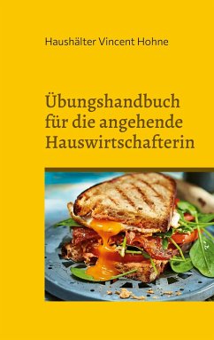 Übungshandbuch für die angehende Hauswirtschafterin - Vincent Hohne, Haushälter