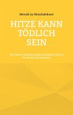 Hitze kann tödlich sein Hitze kann tödlich sein