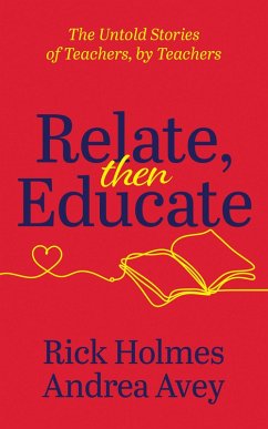 Relate, Then Educate (eBook, ePUB) - Avey, Andrea; Holmes, Rick