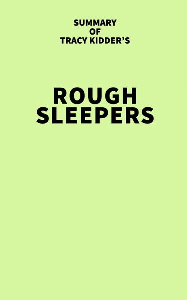Summary of Tracy Kidder's Rough Sleepers (eBook, ePUB) Summary of Tracy Kidder's Rough Sleepers (eBook, ePUB)