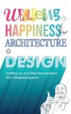 Wellbeing+Happiness thru' Architecture+Design (eBook, ePUB)