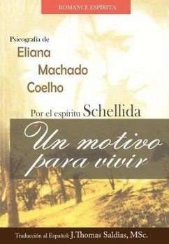 Un Motivo para Vivir (eBook, ePUB) - Machado Coelho, Eliana; Schellida, Por El Espíritu