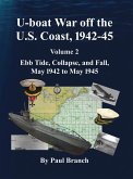 U-boat War off the U. S. Coast, 1942-45, Volume 2 (eBook, ePUB)