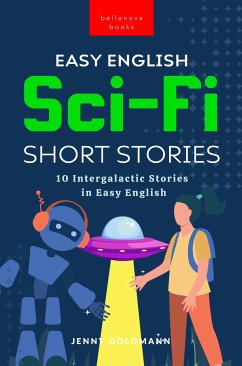 Easy English Sci-Fi Short Stories (eBook, ePUB) - Goldmann, Jenny; Books, Bellanova