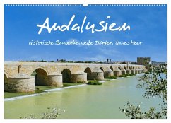 Andalusien, historische Bauwerke, weiße Dörfer, blaues Meer (Wandkalender 2024 DIN A2 quer), CALVENDO Monatskalender
