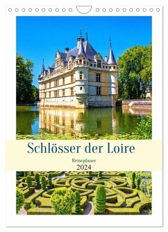 Schlösser der Loire - Reiseplaner (Wandkalender 2024 DIN A4 hoch), CALVENDO Monatskalender - Schwarze, Nina