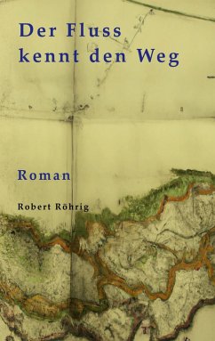 Der Fluss kennt den Weg (eBook, ePUB) - Röhrig, Robert