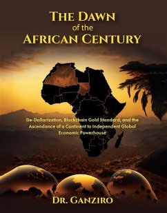 The Dawn of the African Century (eBook, ePUB) - Ganziro, Dr.