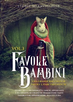 Favole per Bambini Una grande raccolta di favole e fiabe fantastiche. (Vol.3) (eBook, ePUB) - Storie, Meravigliose